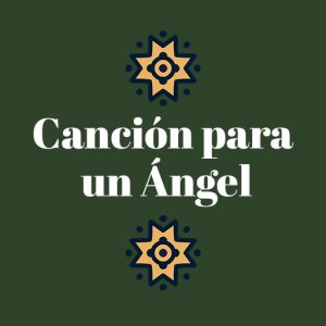7. Canción para un Ángel